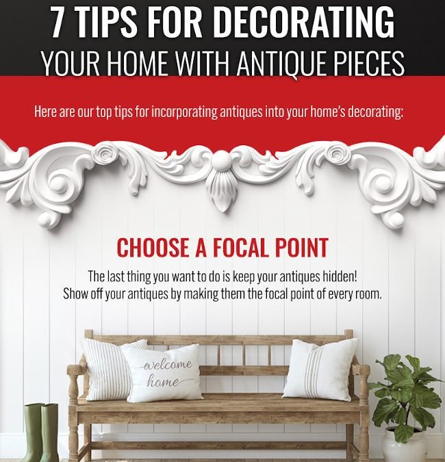 7 Tips for Decorating Your Home with Antique Pieces [infographic]